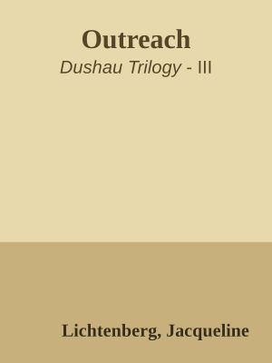 [Dushau Trilogy 03] • Outreach